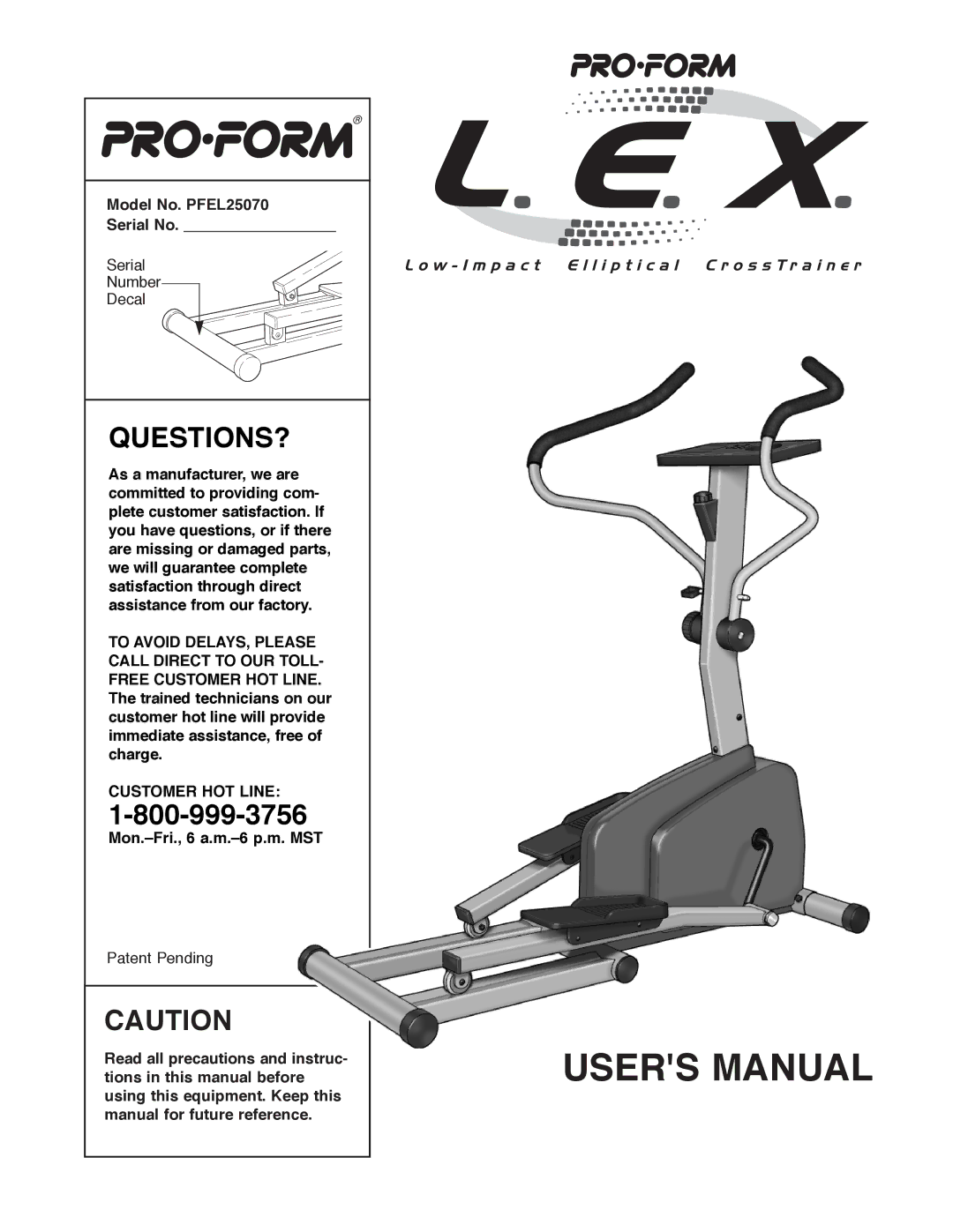 ProForm user manual Questions?, Model No. PFEL25070 Serial No, Customer HOT Line, Mon.ÐFri., 6 a.m.Ð6 p.m. MST 