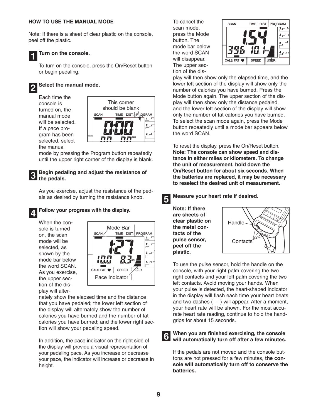 ProForm PFEL2605.0 user manual HOW to USE the Manual Mode, Turn on the console, Select the manual mode 