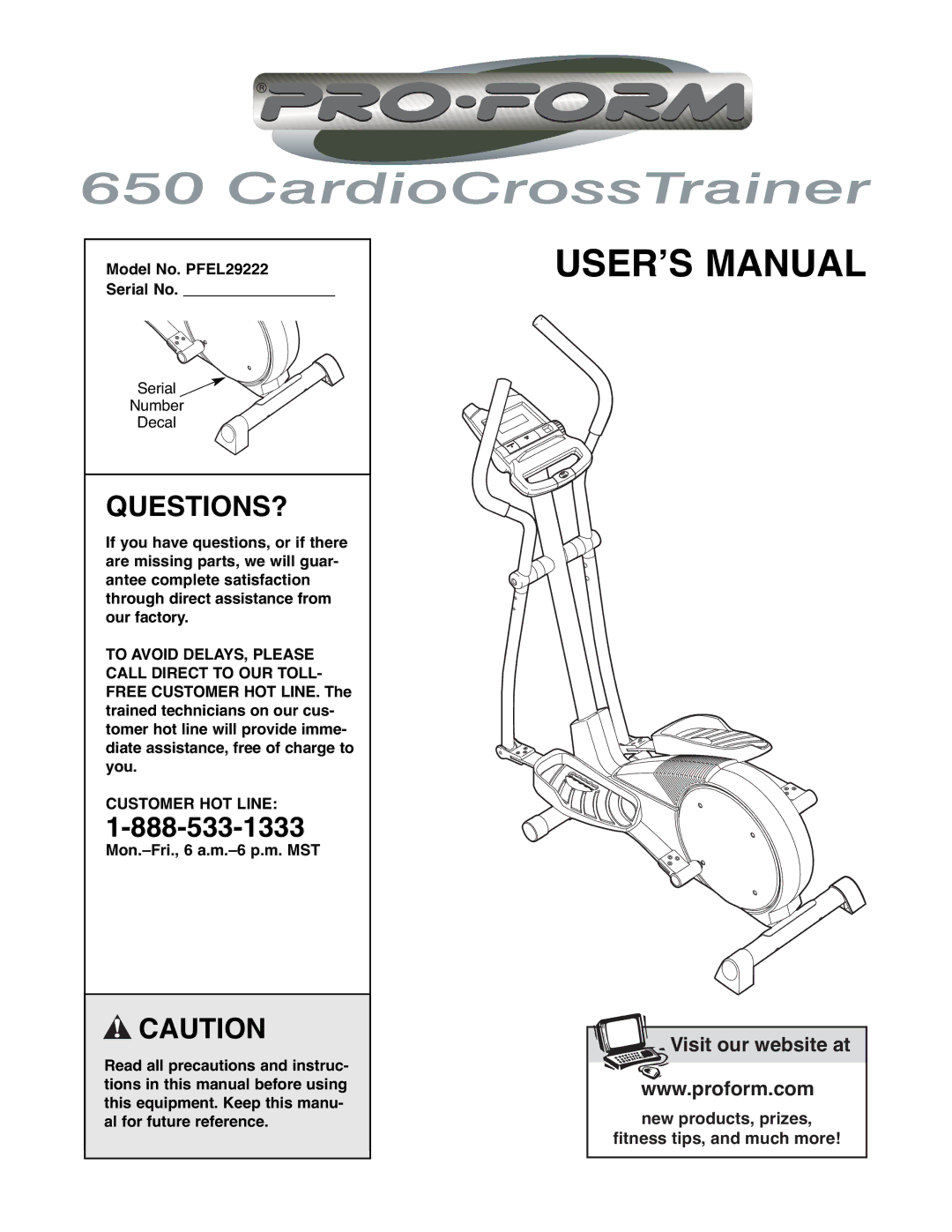 ProForm user manual Questions?, Model No. PFEL29222 Serial No, Customer HOT Line 