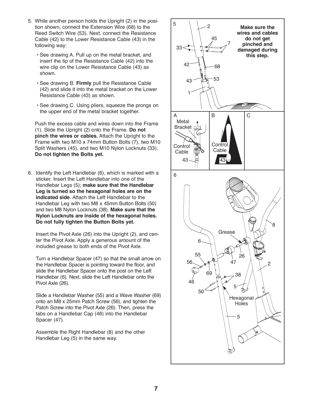 ProForm PFEL29240 user manual Do not tighten the Bolts yet, Make sure, Wires and cables, Do not get, Pinched, This step 