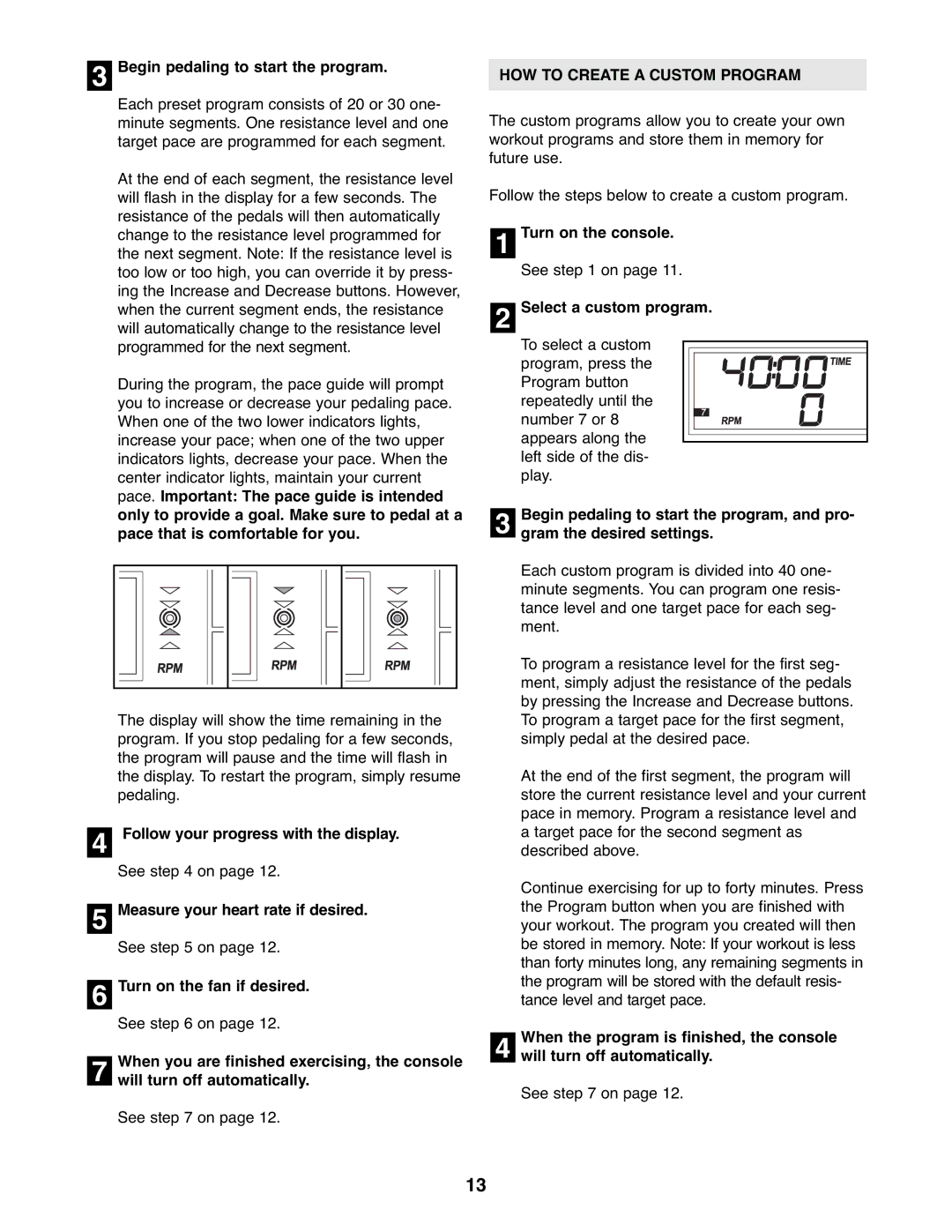 ProForm PFEL3226.0 Begin pedaling to start the program, HOW to Create a Custom Program, Gram the desired settings 