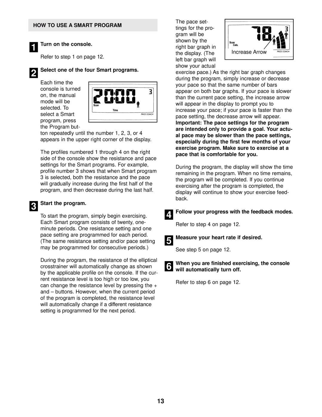 ProForm PFEL39012 user manual HOW to USE a Smart Program, Select one of the four Smart programs, Start the program 