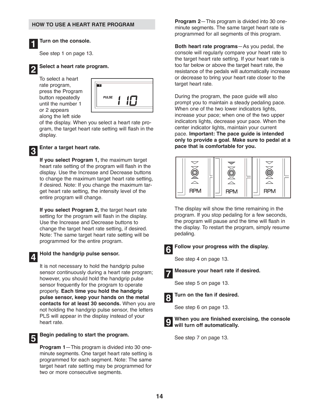 ProForm PFEL3926.0 user manual HOW to USE a Heart Rate Program, Turn on the console. See on Select a heart rate program 