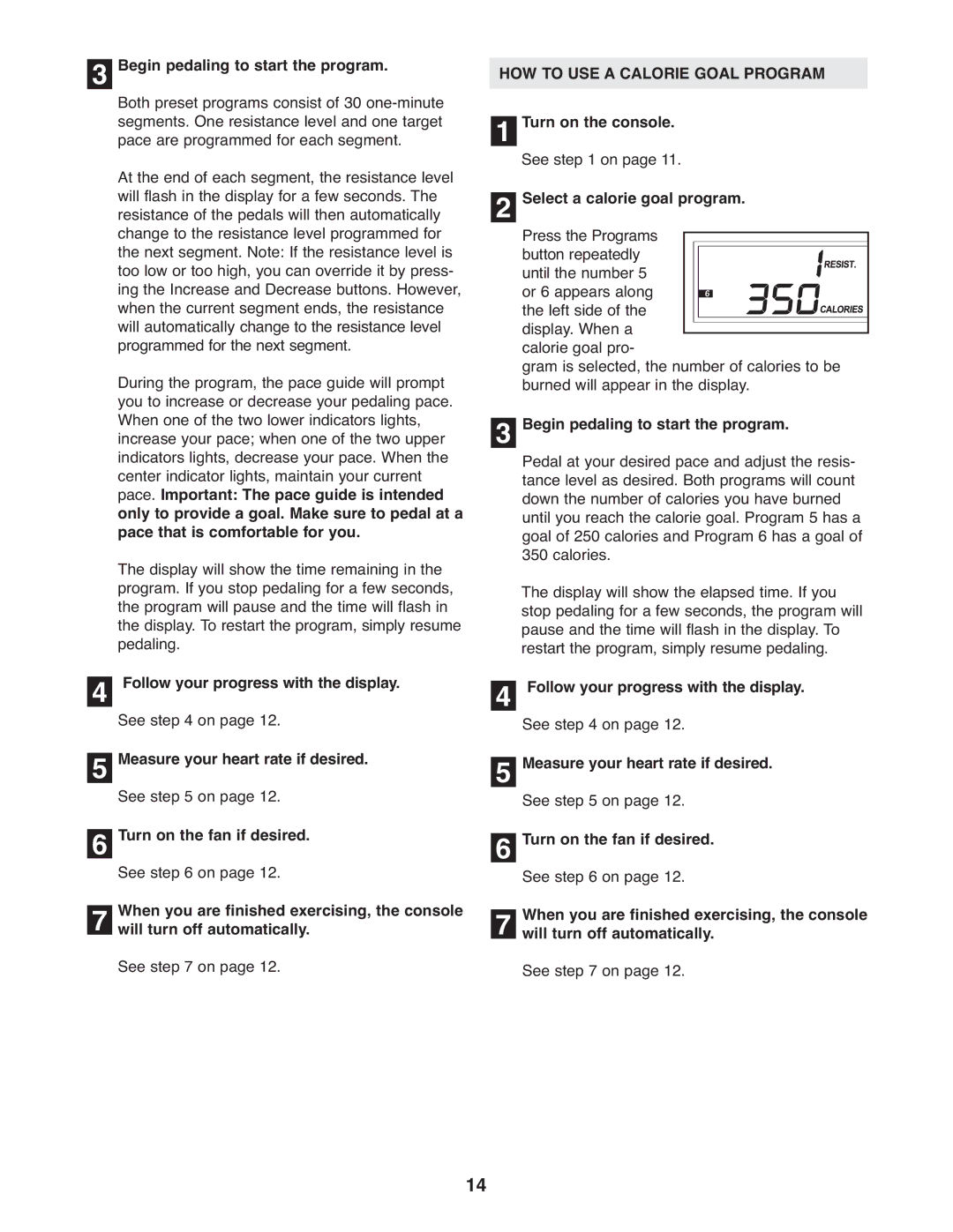 ProForm PFEL3926.1 user manual Begin pedaling to start the program, HOW to USE a Calorie Goal Program 