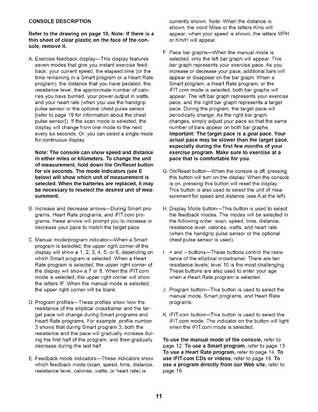 ProForm PFEL45010 user manual Console Description, Be necessary to reselect the desired unit of mea- surement 