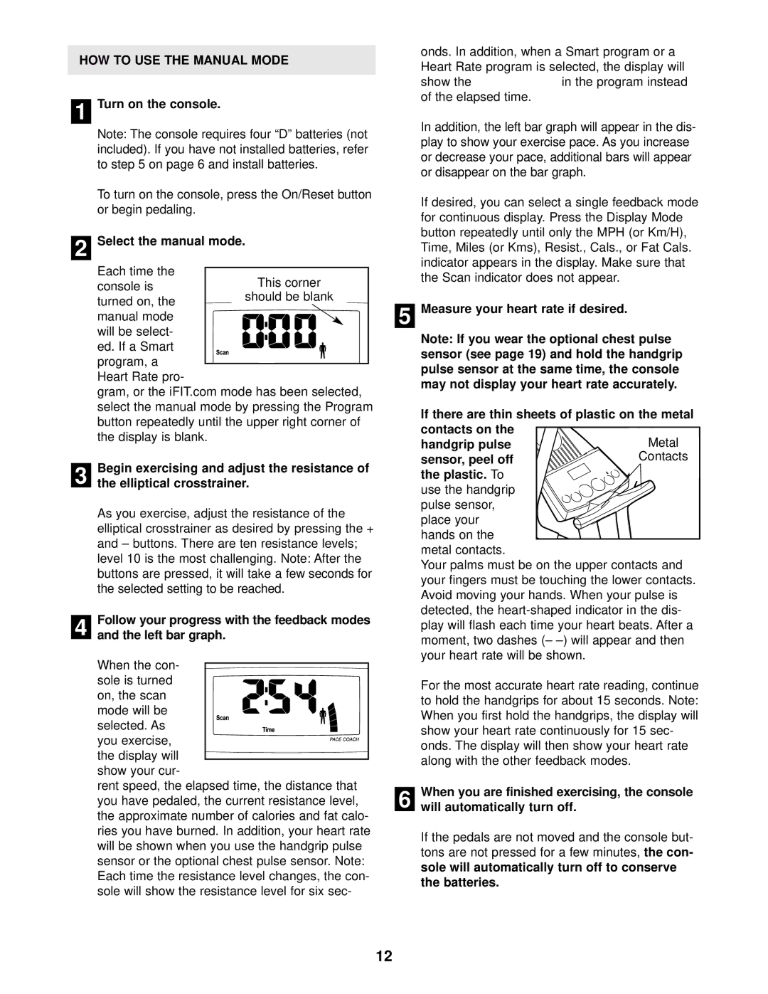 ProForm PFEL45012 user manual HOW to USE the Manual Mode 