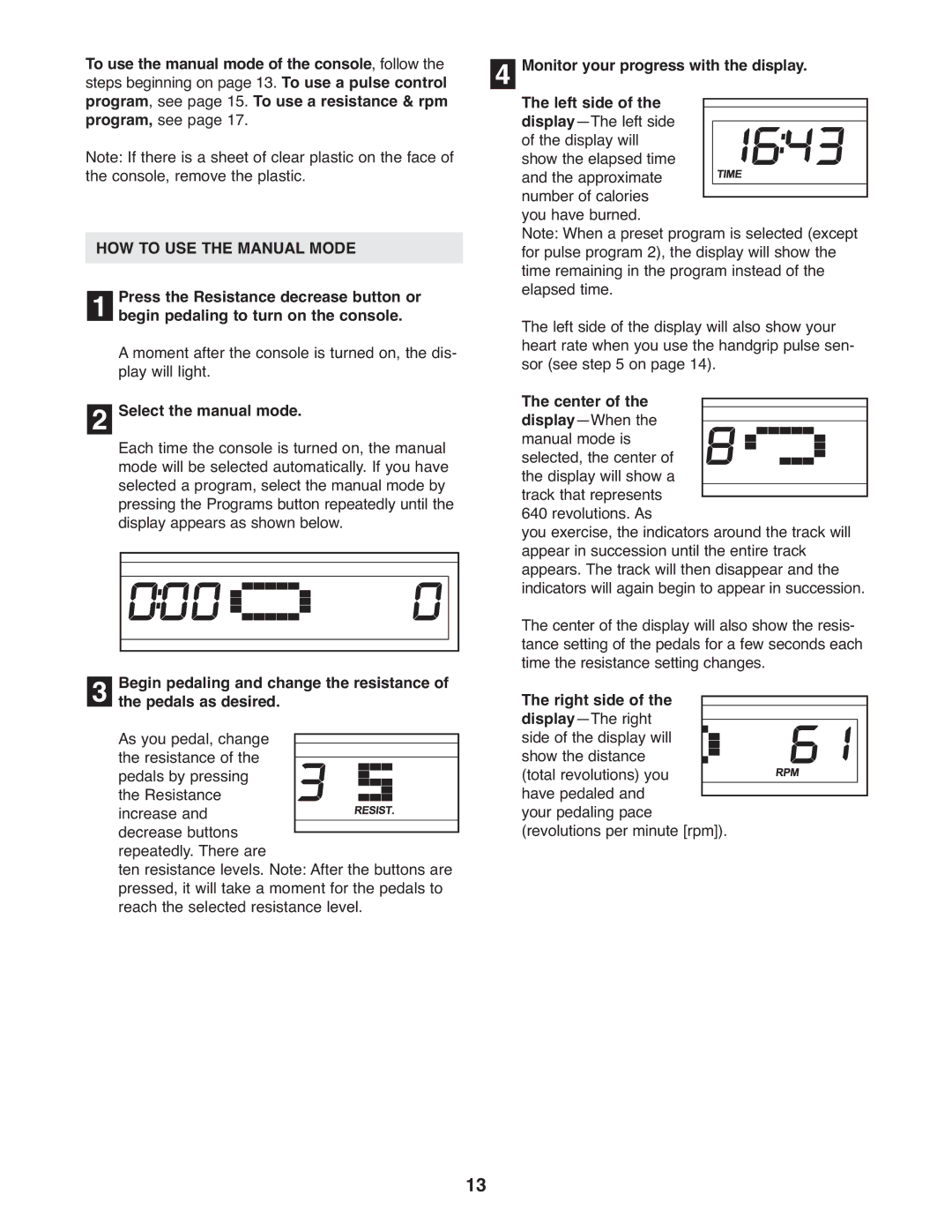 ProForm PFEL5105.0 user manual HOW to USE the Manual Mode, Select the manual mode 