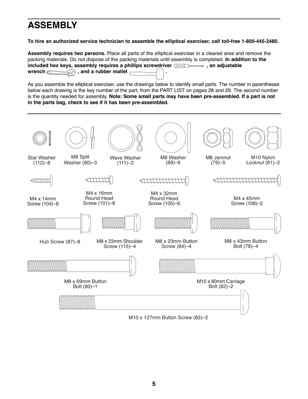 ProForm PFEL5105.3 Assembly, Included hex keys, assembly requires a phillips screwdriver, Wrench A rubber mallet 