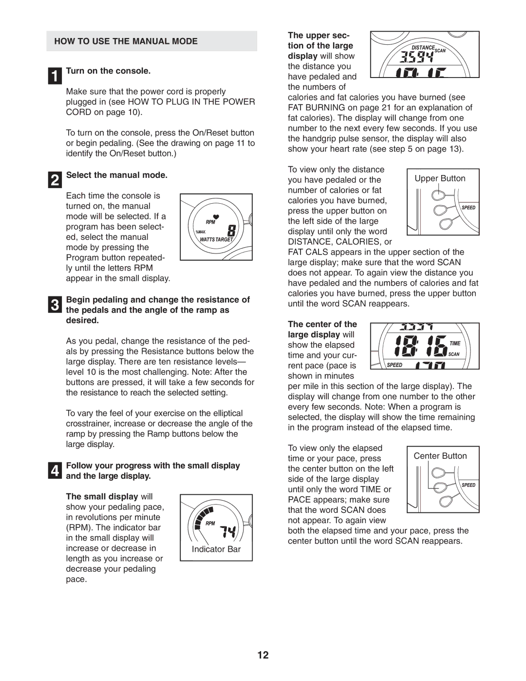 ProForm PFEL54931 user manual HOW to USE the Manual Mode, Turn on the console, Select the manual mode 