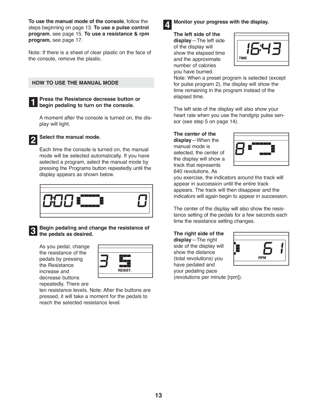 ProForm PFEL5905.0 user manual HOW to USE the Manual Mode, Select the manual mode 