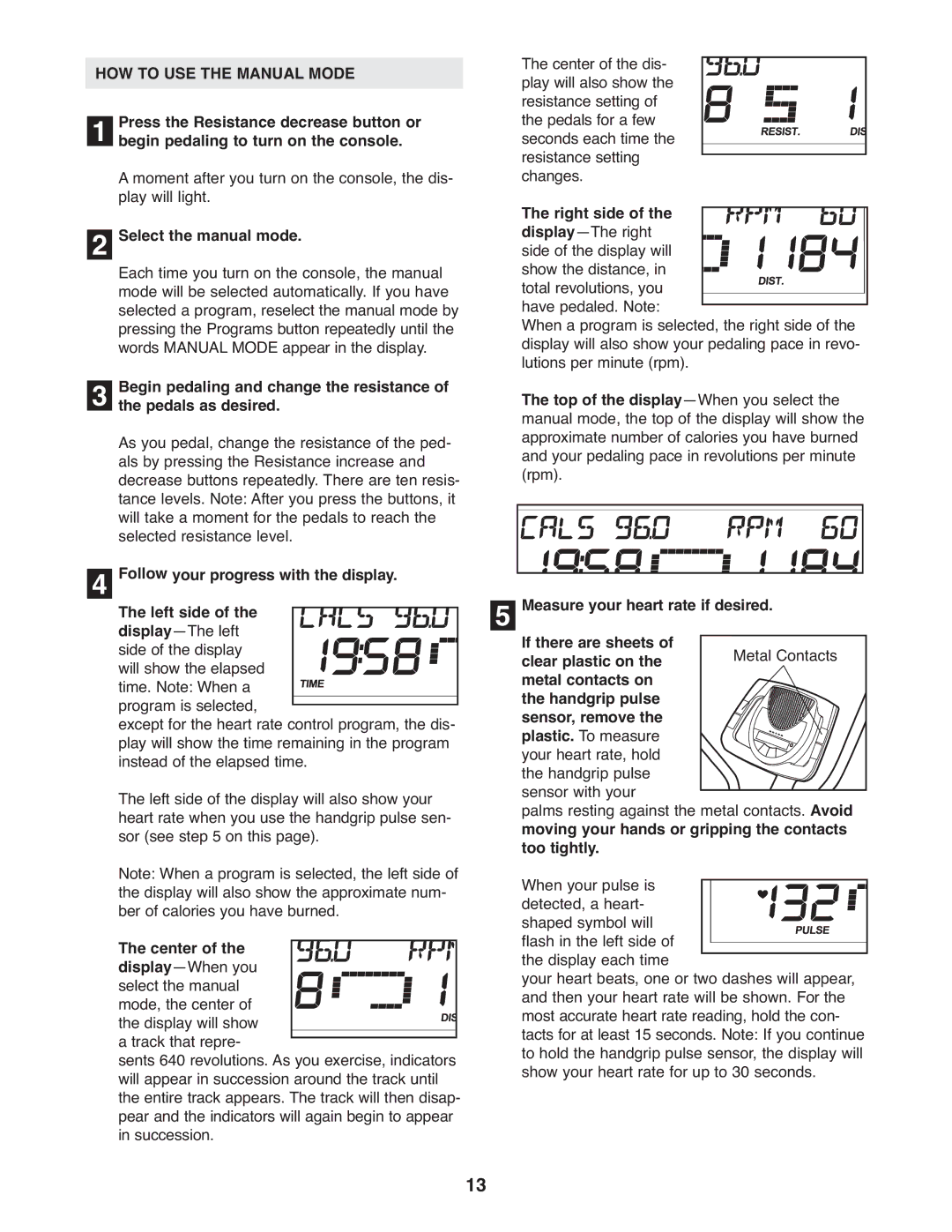 ProForm PFEL5926.0 user manual HOW to USE the Manual Mode, Select the manual mode, Center 