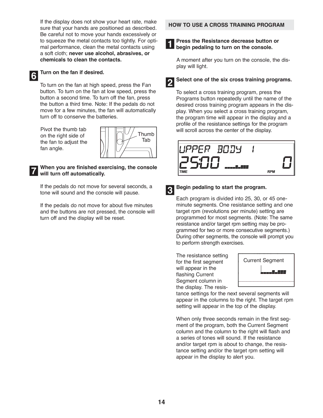 ProForm PFEL5926.0 Turn on the fan if desired, HOW to USE a Cross Training Program, Begin pedaling to start the program 