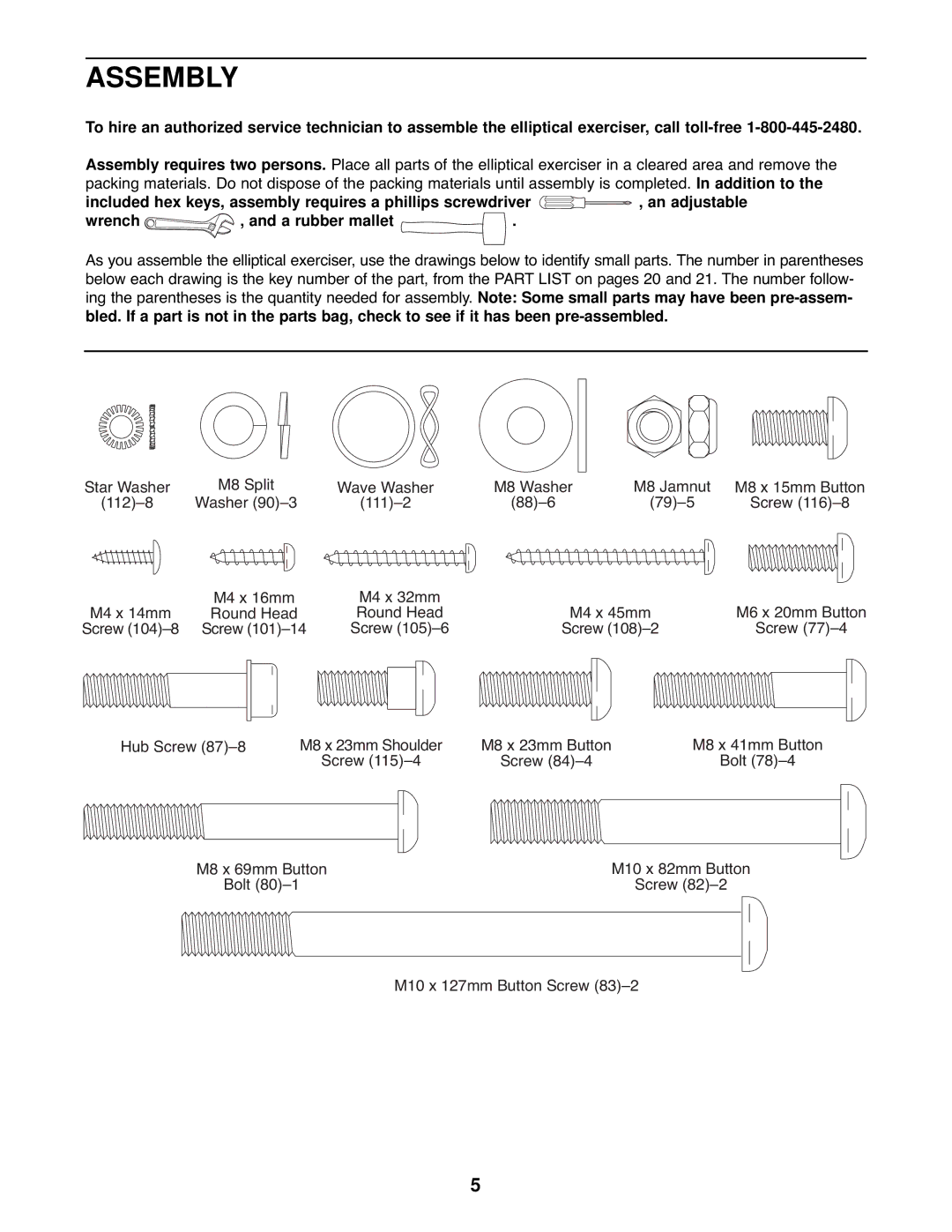 ProForm PFEL6026.0 Assembly, Included hex keys, assembly requires a phillips screwdriver, Wrench A rubber mallet 