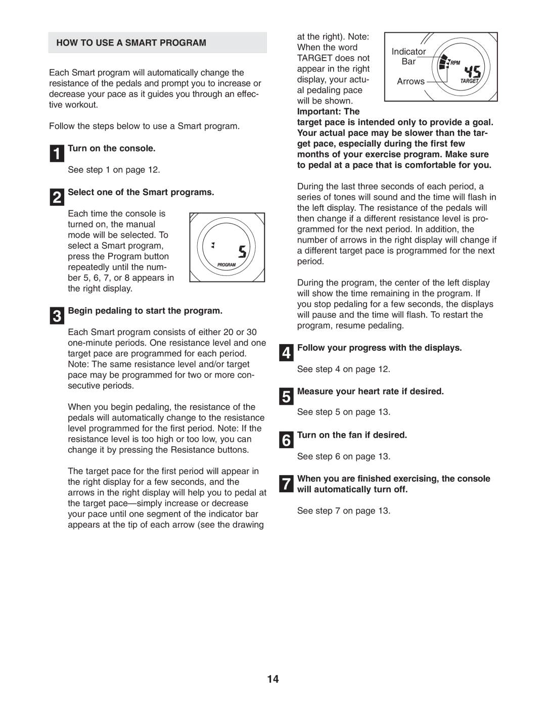 ProForm PFEL71032 HOW to USE a Smart Program, Select one of the Smart programs, Begin pedaling to start the program 