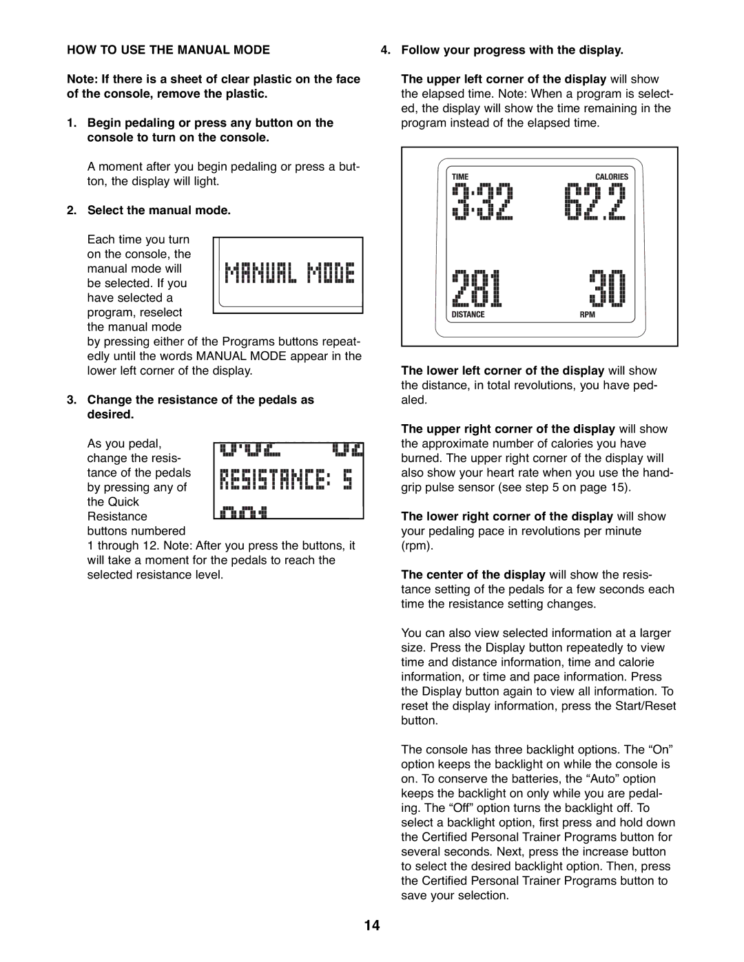 ProForm PFEL7806.1 HOW to USE the Manual Mode, Select the manual mode, Change the resistance of the pedals as desired 