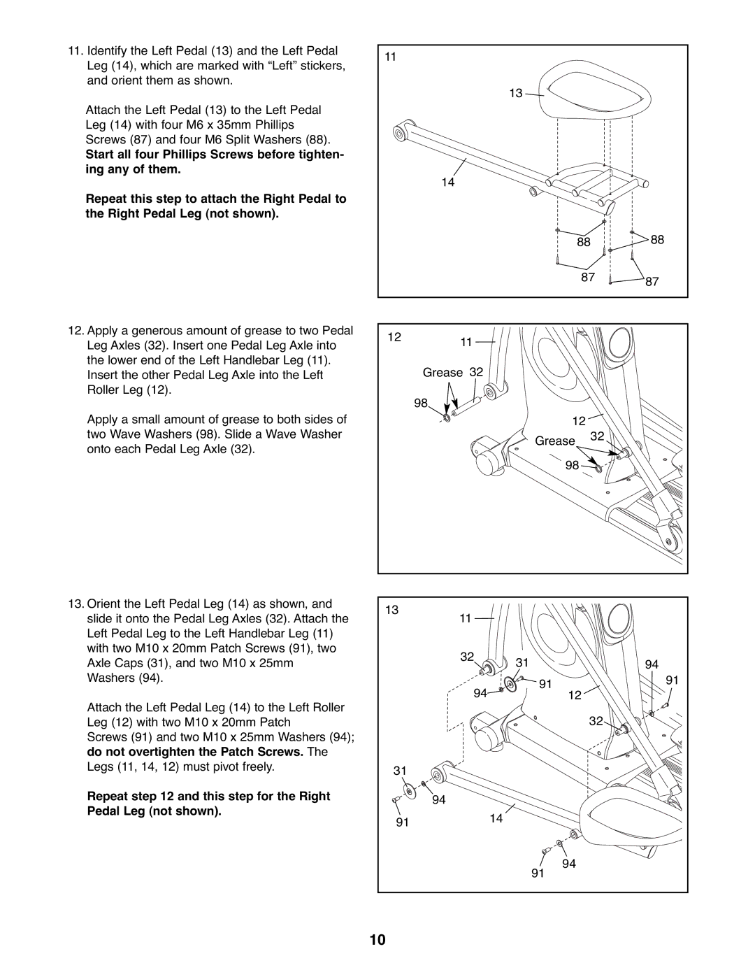 ProForm PFEL79907.1 user manual Do not overtighten the Patch Screws, Repeat and this step for the Right Pedal Leg not shown 