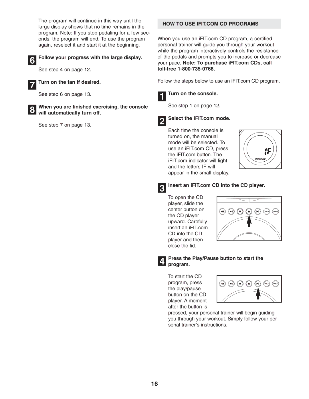 ProForm PFEL91030 user manual Press the Play/Pause button to start Program 