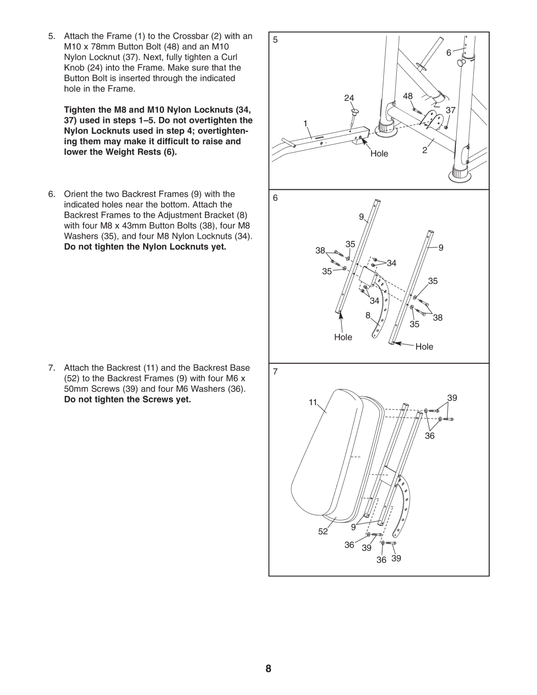 ProForm PFEVBE1836.0 user manual Do not tighten the Nylon Locknuts yet, Do not tighten the Screws yet 