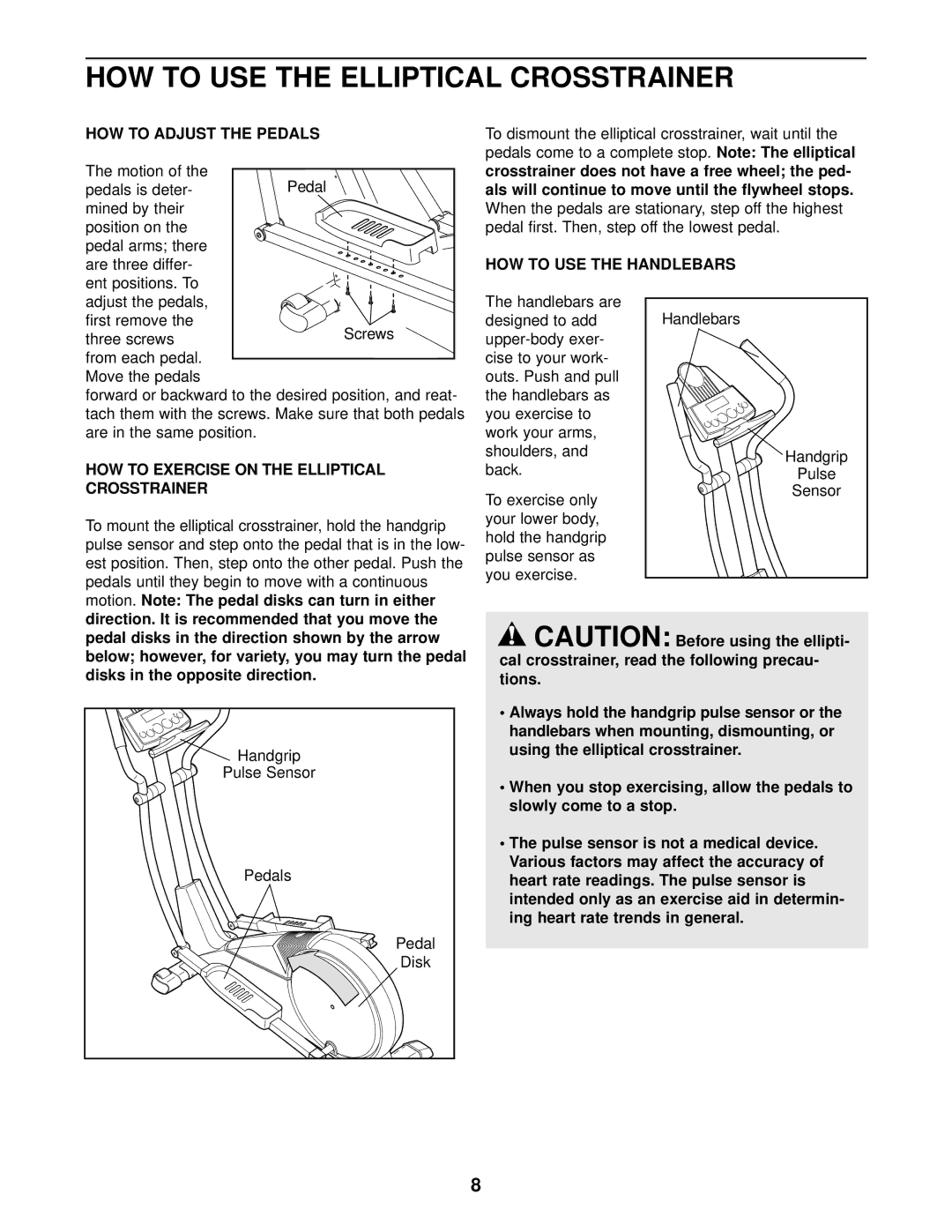 ProForm PFEVEL29010 user manual HOW to USE the Elliptical Crosstrainer, HOW to Adjust the Pedals, HOW to USE the Handlebars 