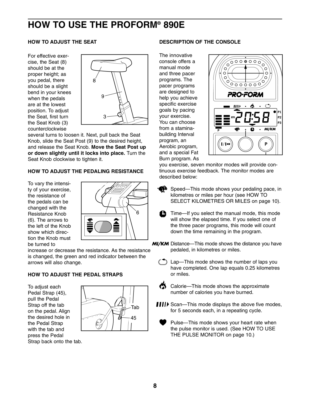 ProForm PFEVEX34181 user manual HOW to USE the Proform, HOW to Adjust the Seat, HOW to Adjust the Pedaling Resistance 