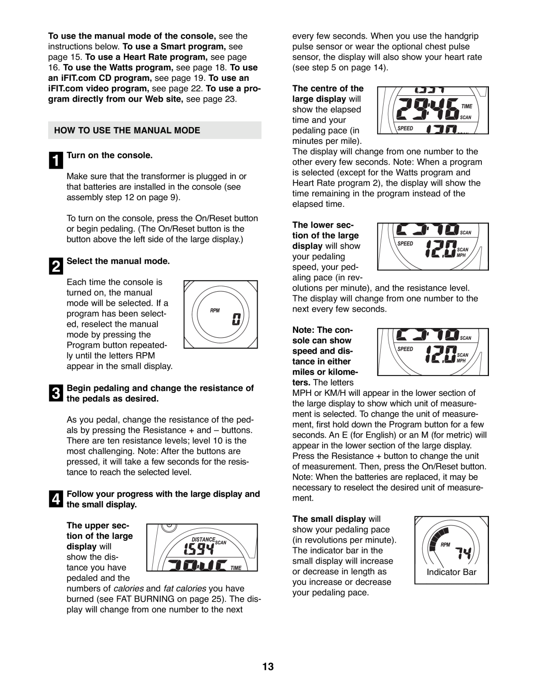 ProForm PFEVEX62832 user manual HOW TO USE THE MANUAL MODE 1 Turn on the console 