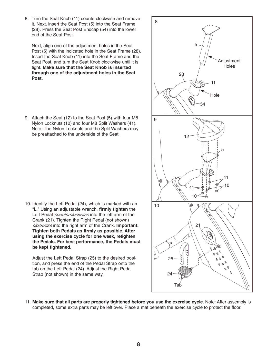 ProForm PFEX1495.0 Tight. Make sure that the Seat Knob is inserted, Through one of the adjustment holes in the Seat Post 