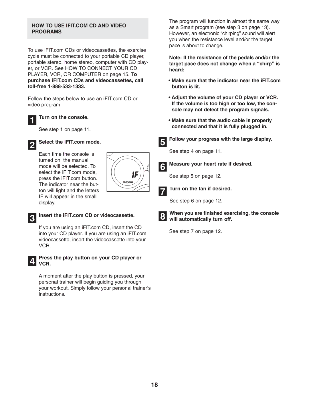 ProForm PFEX17932 user manual Turn on the console, PressVCR. the play button on your CD player or 