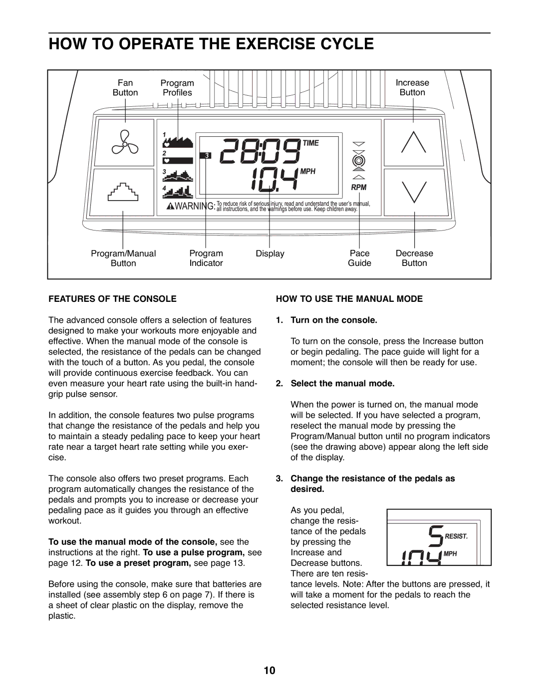 ProForm PFEX1995.1 user manual HOW to Operate the Exercise Cycle, Features of the Console, HOW to USE the Manual Mode 