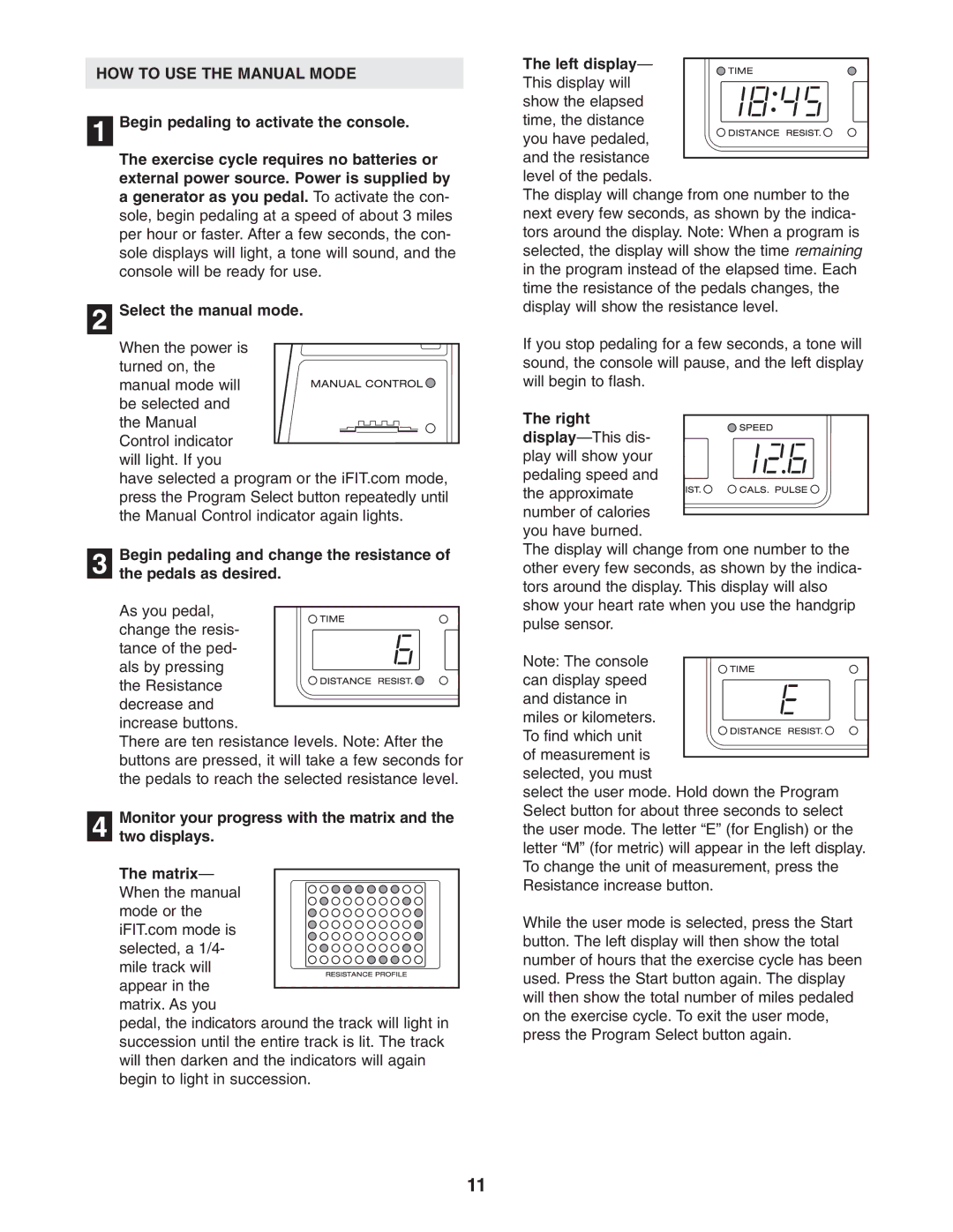 ProForm PFEX35430 HOW to USE the Manual Mode, Begin pedaling and change the resistance Pedals as desired, Left display 