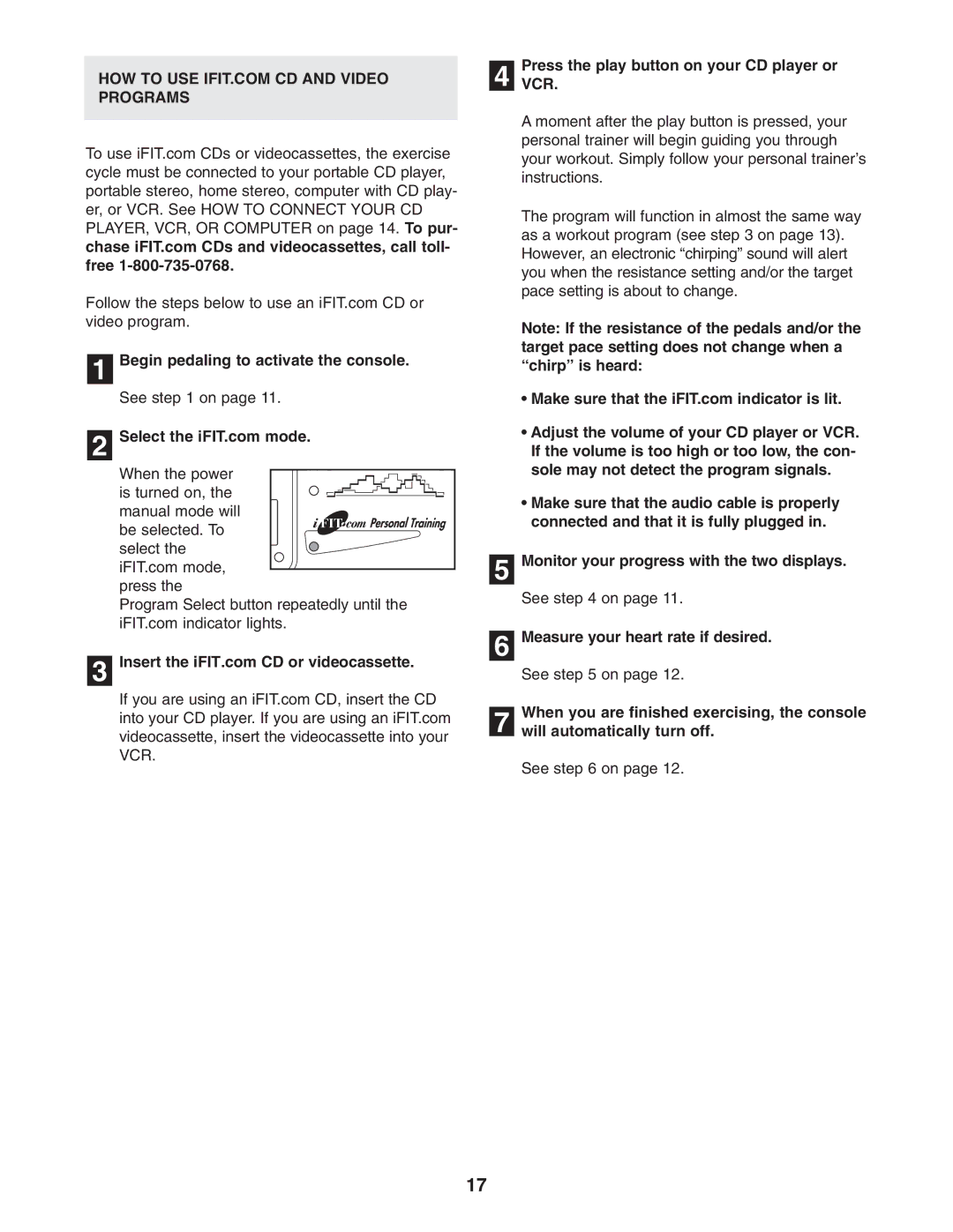 ProForm PFEX35430 user manual Begin pedaling to activate the console, PressVCR. the play button on your CD player or 