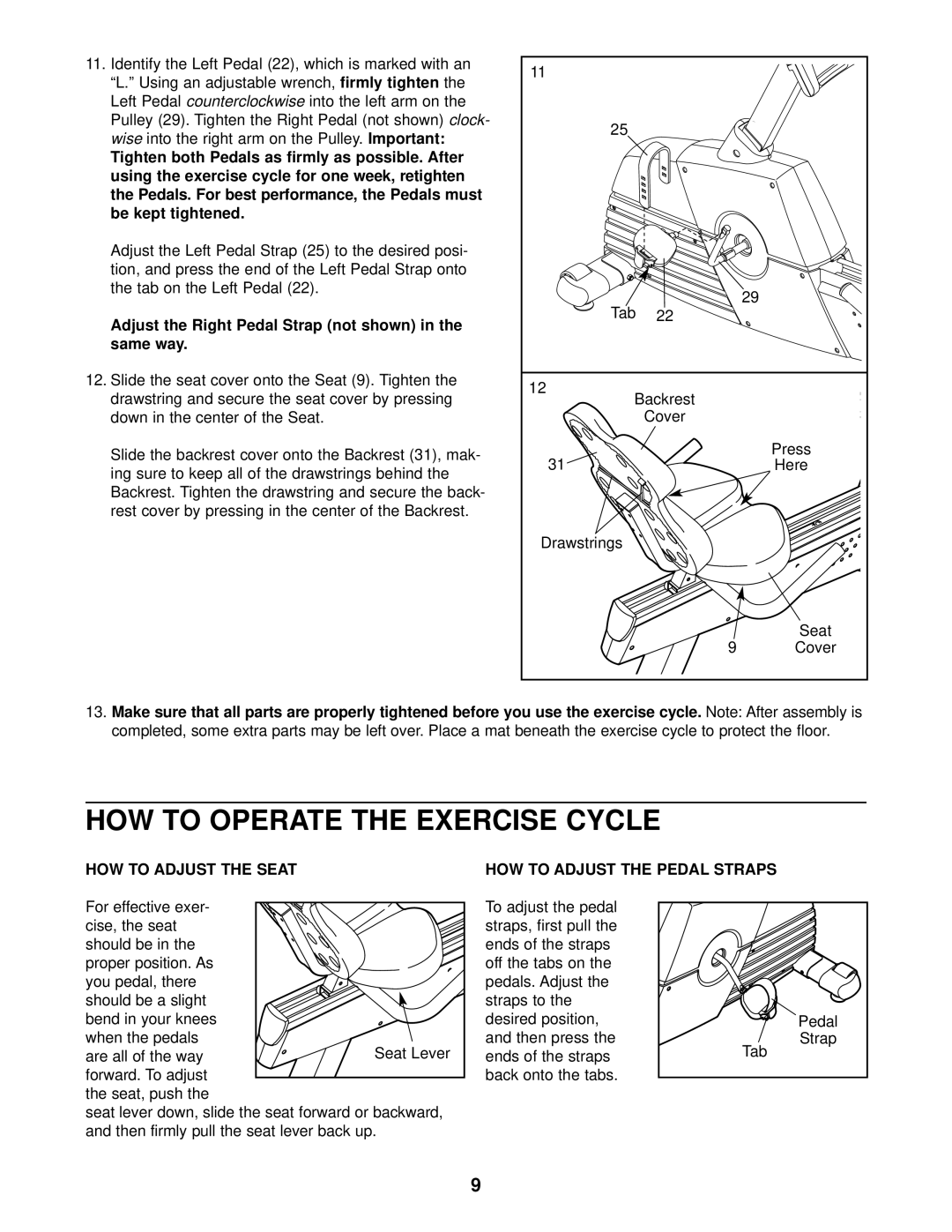 ProForm PFEX38440 user manual HOW to Operate the Exercise Cycle, Adjust the Right Pedal Strap not shown in the same way 