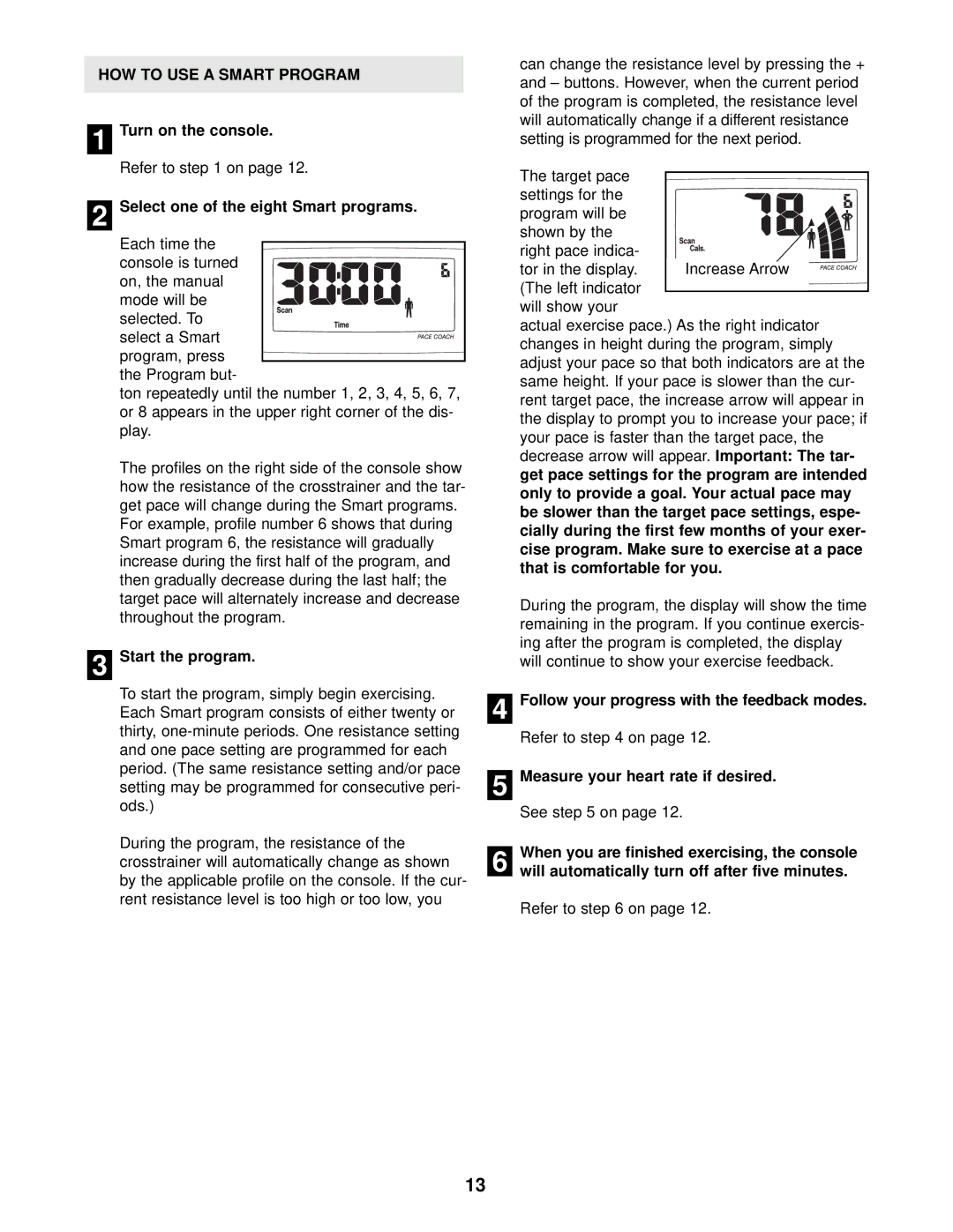 ProForm PFEX39910 user manual HOW to USE a Smart Program, Select one of the eight Smart programs, Start the program 