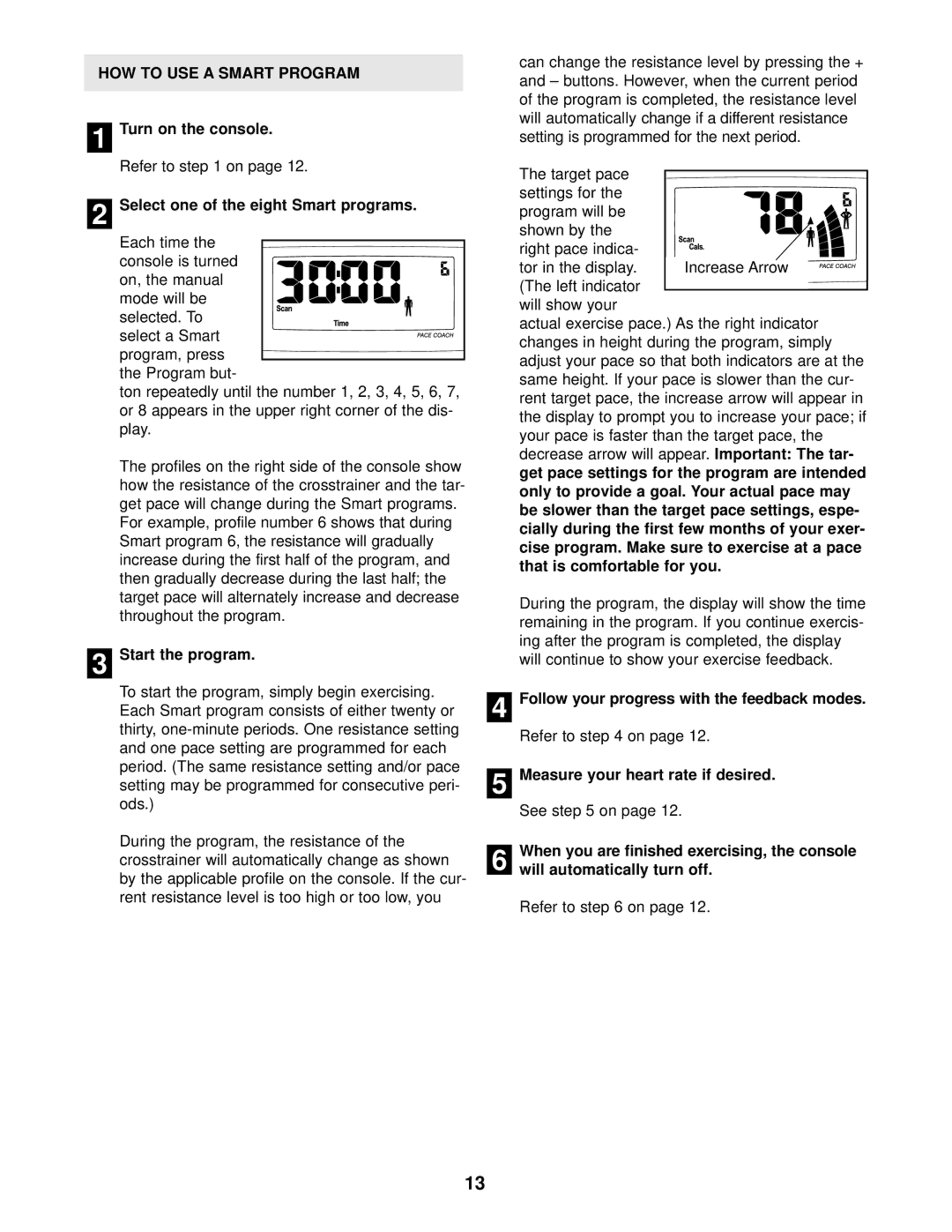 ProForm PFEX39912 user manual HOW to USE a Smart Program, Select one of the eight Smart programs, Start the program 