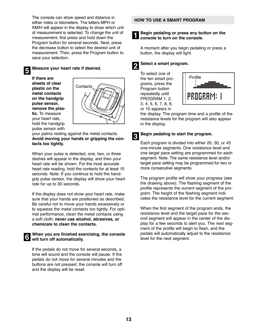 ProForm PFEX44177.0 user manual HOW to USE a Smart Program, Select a smart program, Begin pedaling to start the program 