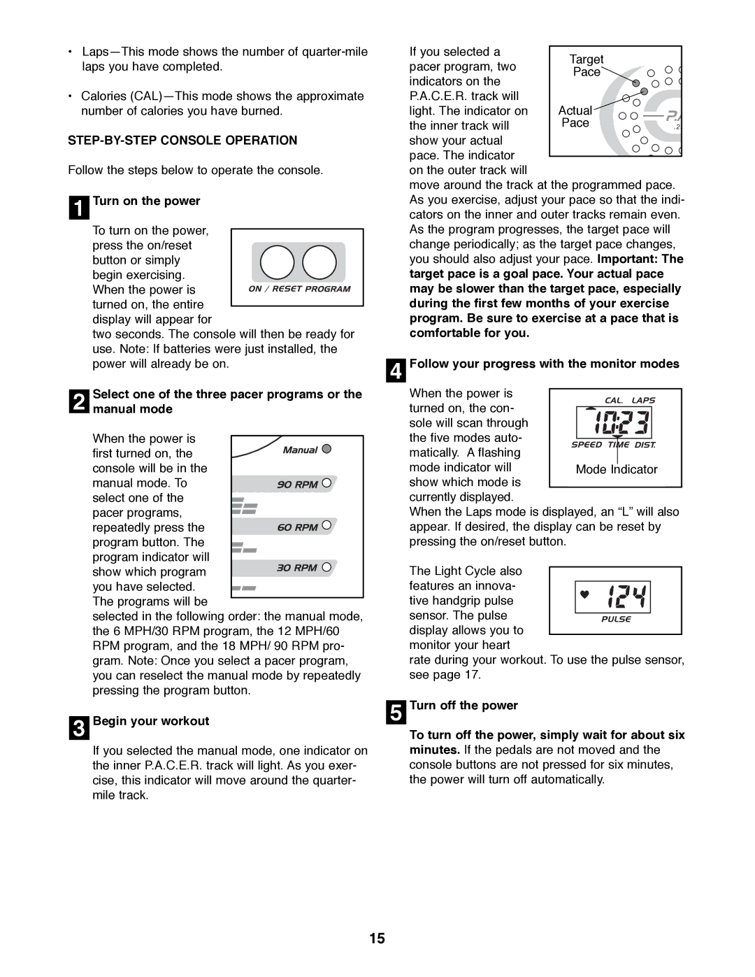 ProForm PFRX35390 user manual STEP-BY-STEP Console Operation, Turn on the power, Begin your workout 