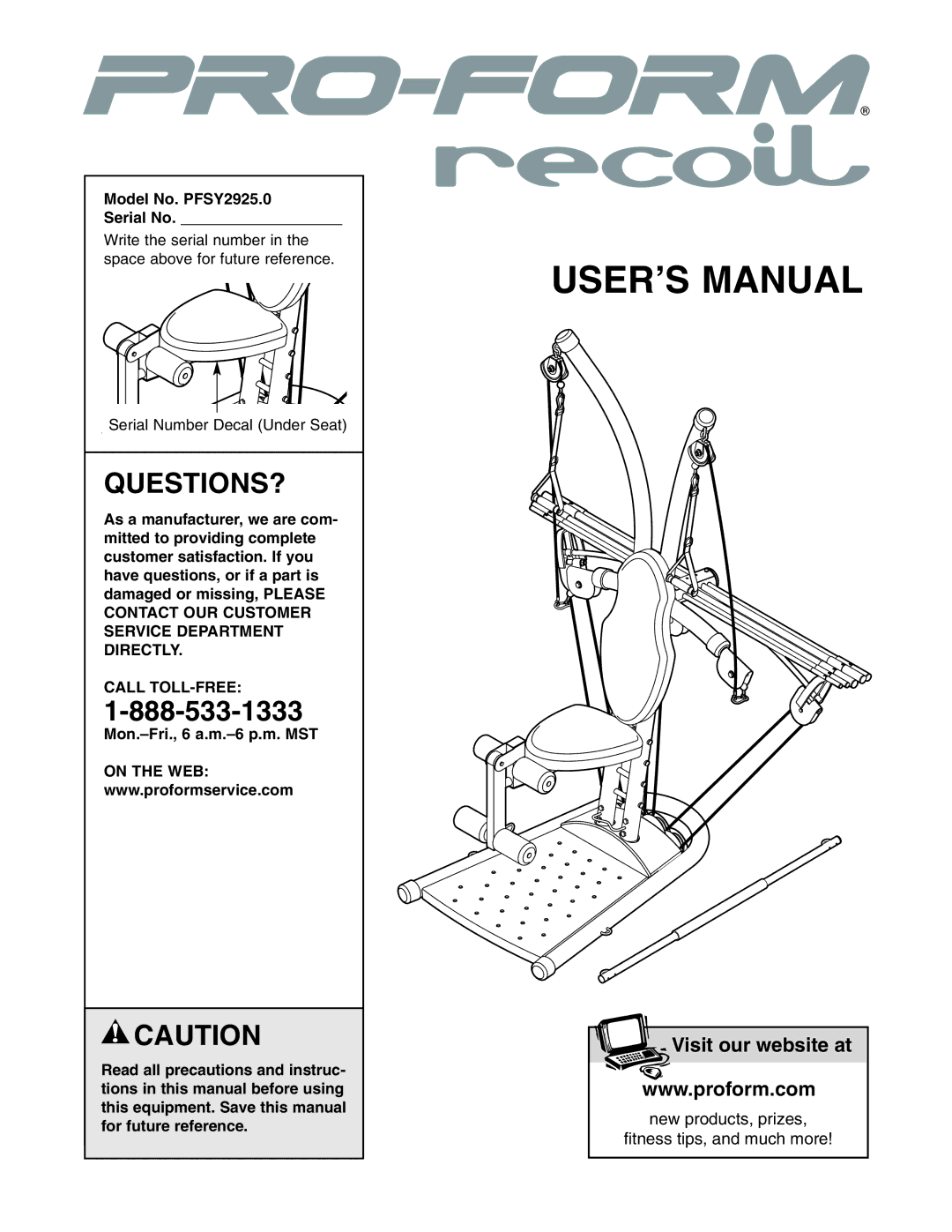 ProForm user manual Questions?, Model No. PFSY2925.0 Serial No, Call TOLL-FREE 