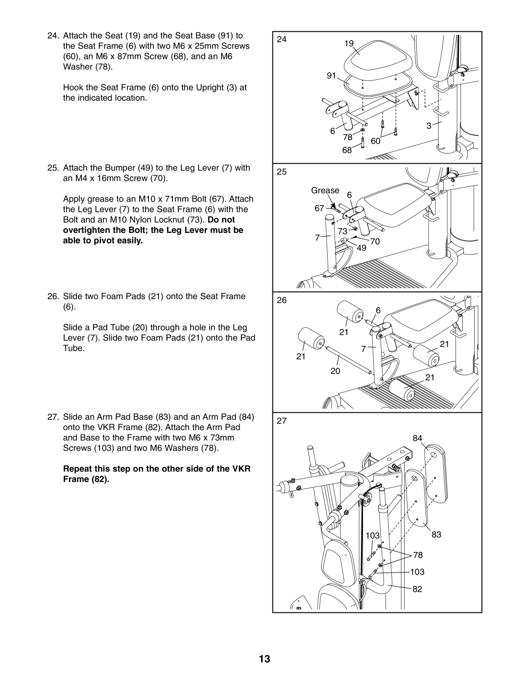 ProForm PFSY3415.0 user manual Repeat this step on the other side of the VKR Frame 