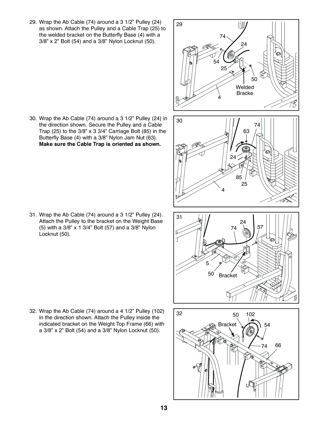 ProForm PFSY74490 user manual Make sure the Cable Trap is oriented as shown 