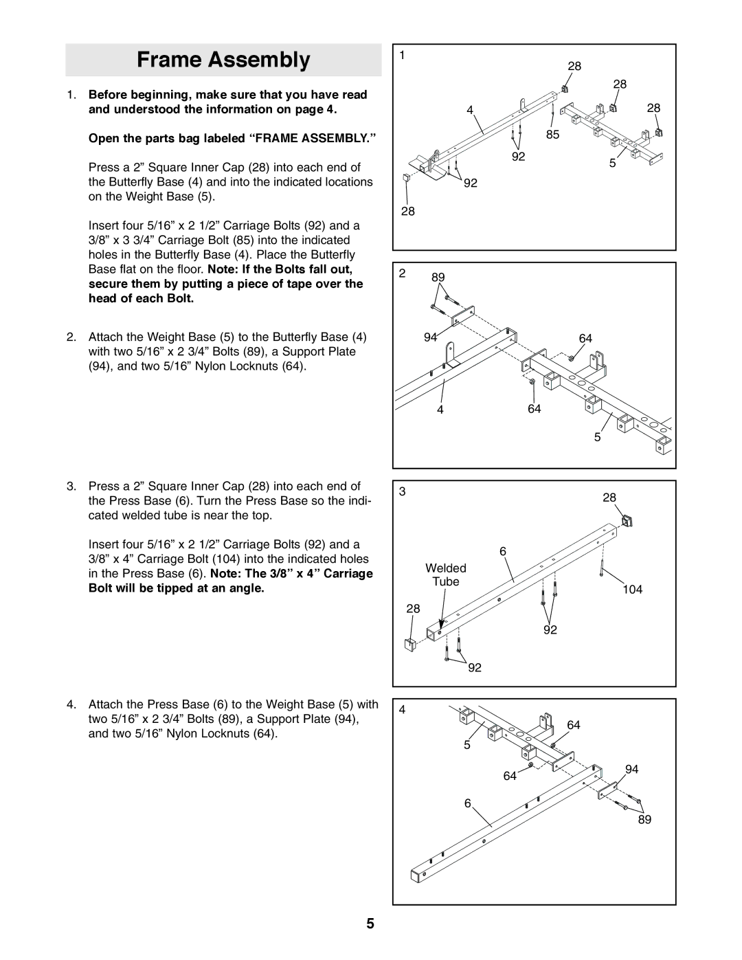 ProForm PFSY74490 user manual Frame Assembly, Bolt will be tipped at an angle 