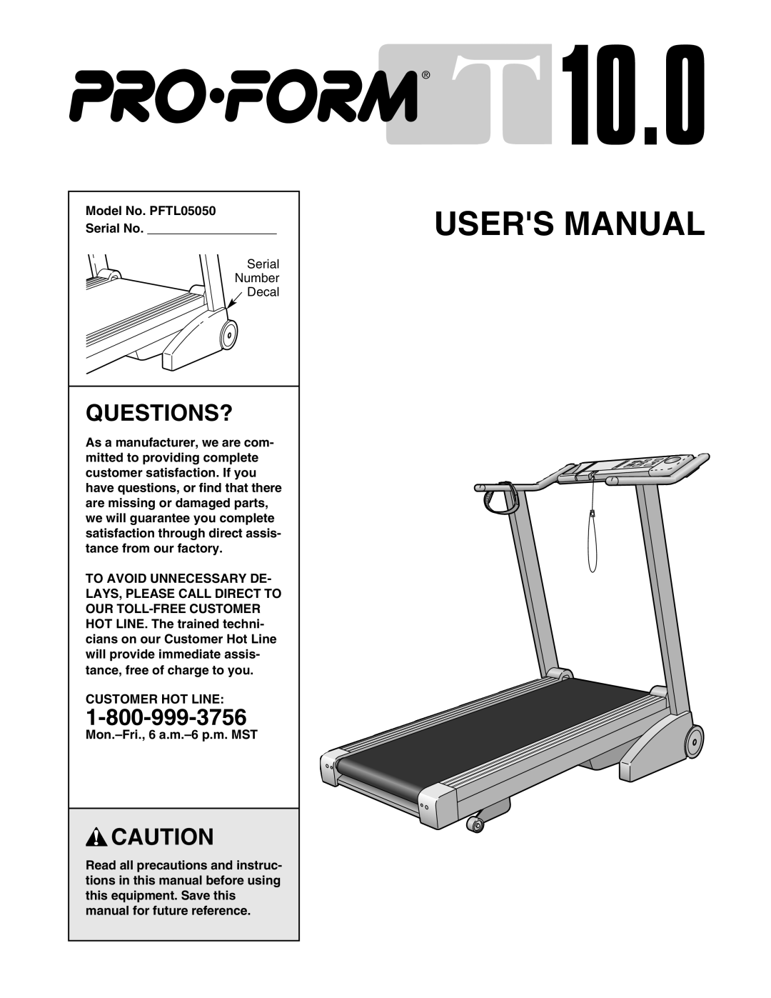 ProForm user manual Questions?, Model No. PFTL05050 Serial No, Customer HOT Line 