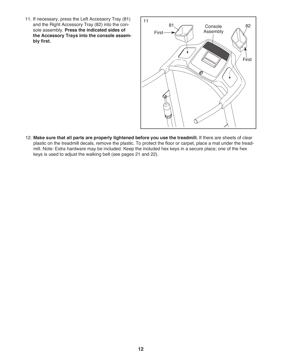 ProForm PFTL05099.0 warranty Sole assembly. Press the indicated sides, Accessory Trays into the console assem, Bly first 