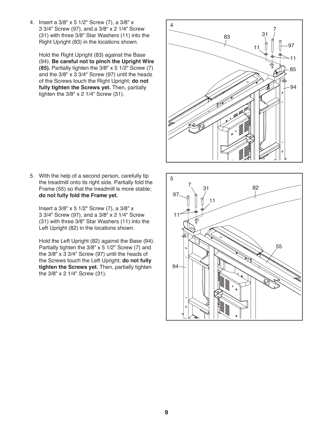 ProForm PFTL06711.0 warranty Be careful not to pinch the Upright Wire, Fully tighten the Screws yet. Then, partially 