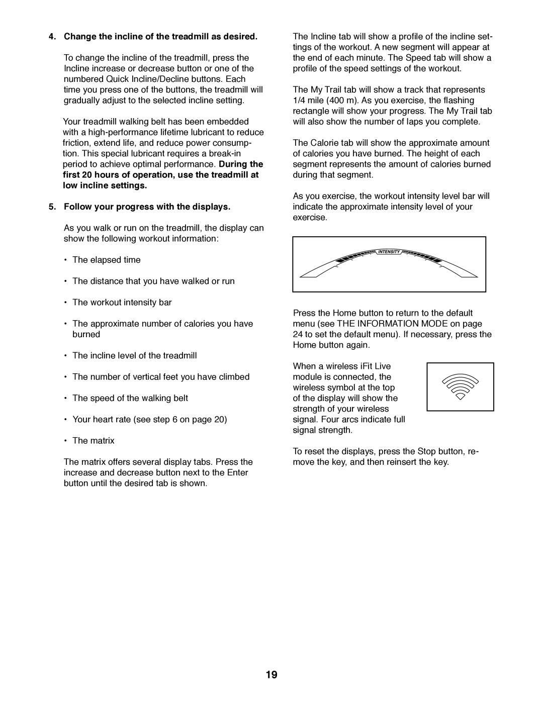 ProForm PFTL13011.0 user manual Change the incline of the treadmill as desired, Follow your progress with the displays 