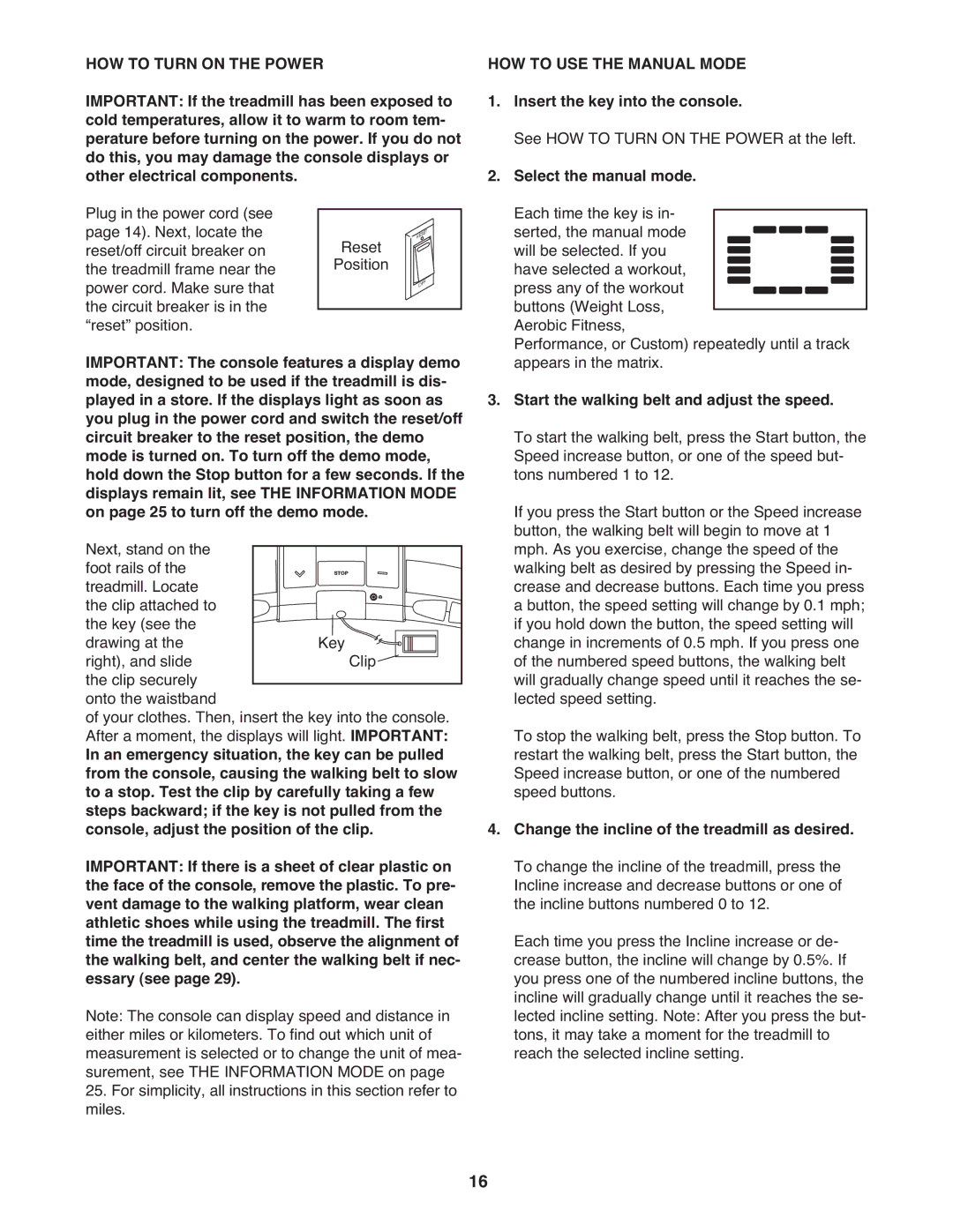 ProForm PFTL14008.0 user manual HOW to Turn on the Power, HOW to USE the Manual Mode, Insert the key into the console 