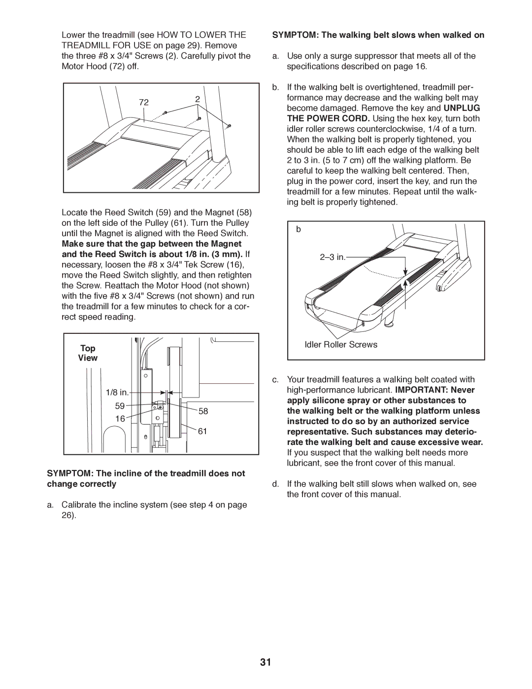 ProForm PFTL16011.0 user manual Symptom The walking belt slows when walked on 