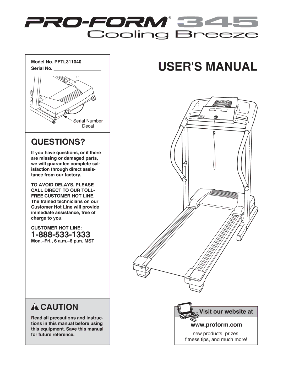 ProForm user manual Questions?, Model No. PFTL311040 Serial No, Customer HOT Line 