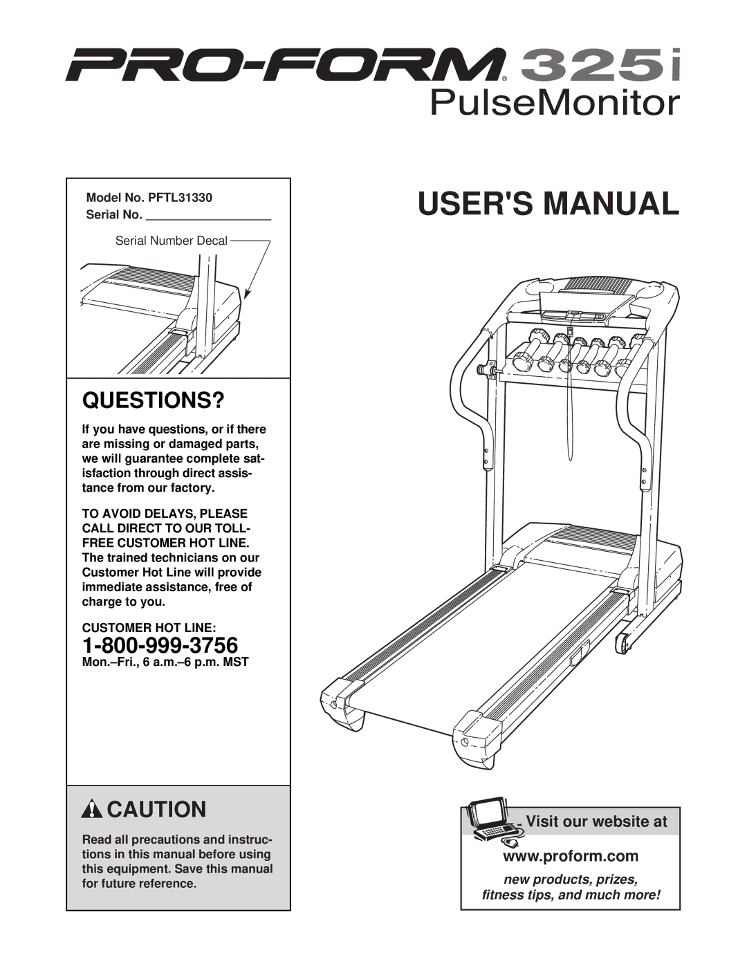 ProForm 325i user manual Questions?, Model No. PFTL31330 Serial No, To Avoid DELAYS, Please Call Direct to OUR Toll 