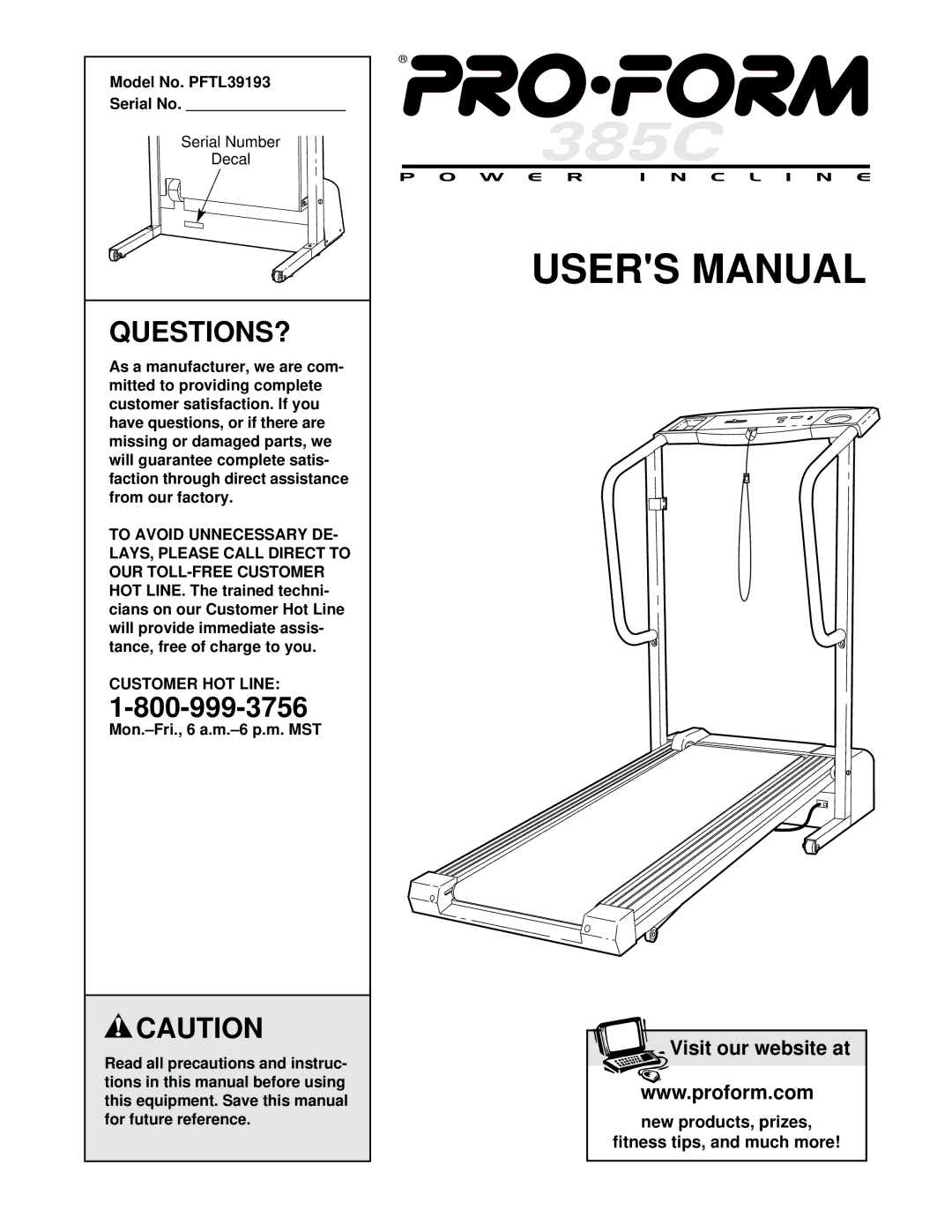 ProForm user manual Questions?, Model No. PFTL39193 Serial No, Customer HOT Line 