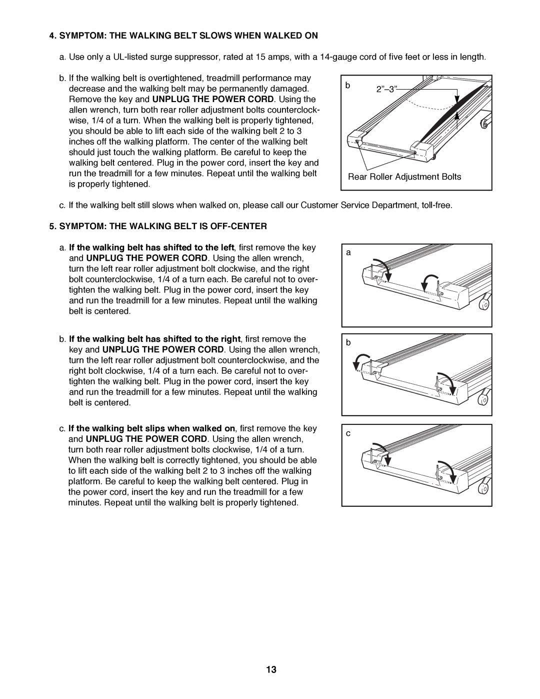 ProForm PFTL49100 user manual Symptom the Walking Belt Slows When Walked on, Symptom the Walking Belt is OFF-CENTER 