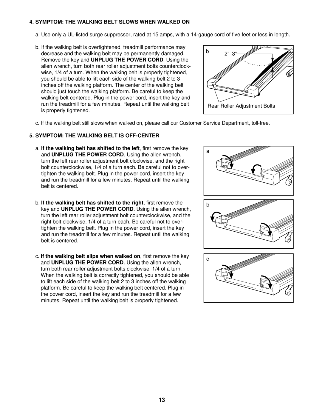 ProForm PFTL49101 user manual Symptom the Walking Belt Slows When Walked on, Symptom the Walking Belt is OFF-CENTER 